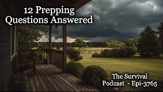 12 Prepping Questions Answered - Epi-3765