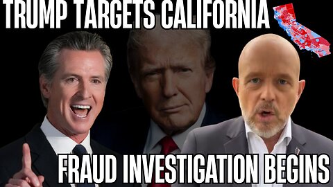 Trump Launches Fraud Investigation into California: $250 BILLION STOLEN