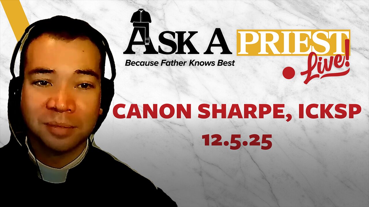 Ask A Priest Live - Open Q&A with Canon Sharpe, ICKSP