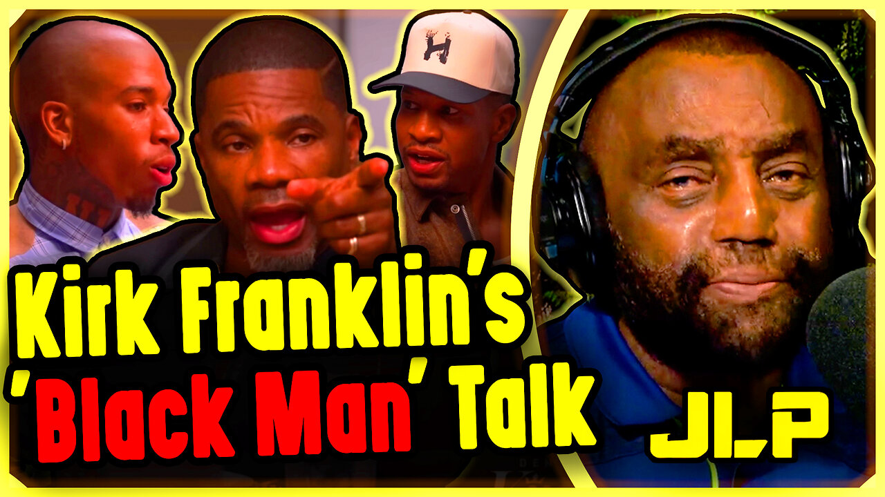 JLP Reacts to Kirk Franklins Discussion on Black Mens Mental Health