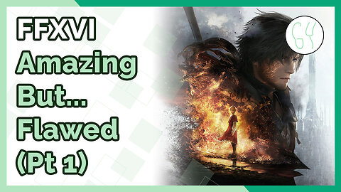 FFXVI - The Worst Masterpiece I've Played (Pt 1) [Review + Commentary]