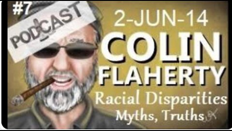 episode 7 Colin Flaherty White Girl Bleed a Lot Podcast: Racial Disparities Myths and Truths 2JUN14