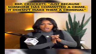 Crockett Argues That Committing a Crime Doesn’t Make Someone a Criminal