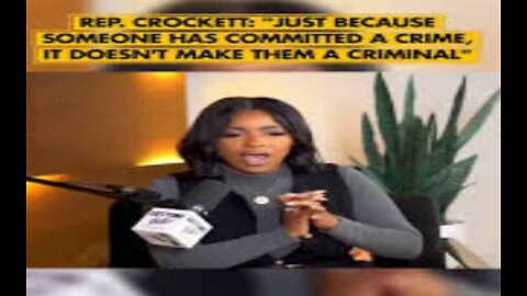 Crockett Argues That Committing a Crime Doesn’t Make Someone a Criminal