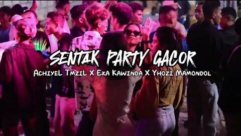 DJ sentak party gacor Achiyel tmzil x eka Kawinda x yozhi mamondol