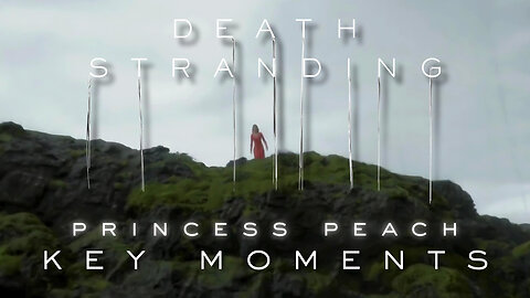 🍑 Princess Peach - Death Stranding Key Moments – Part 21 (4K) Cinematics