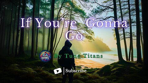 If you're gonna go | #tunetitans #newsong
