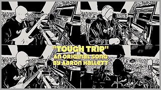 "Tough Trip" an Original Song by Aaron Hallett