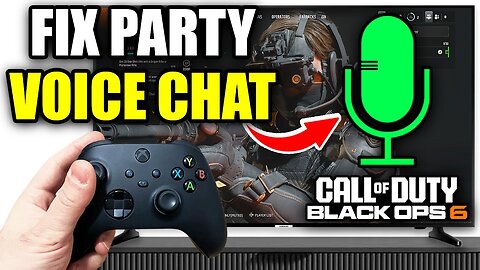 How To Fix Party Voice Chat & Mic In COD Black Ops 6 On Xbox