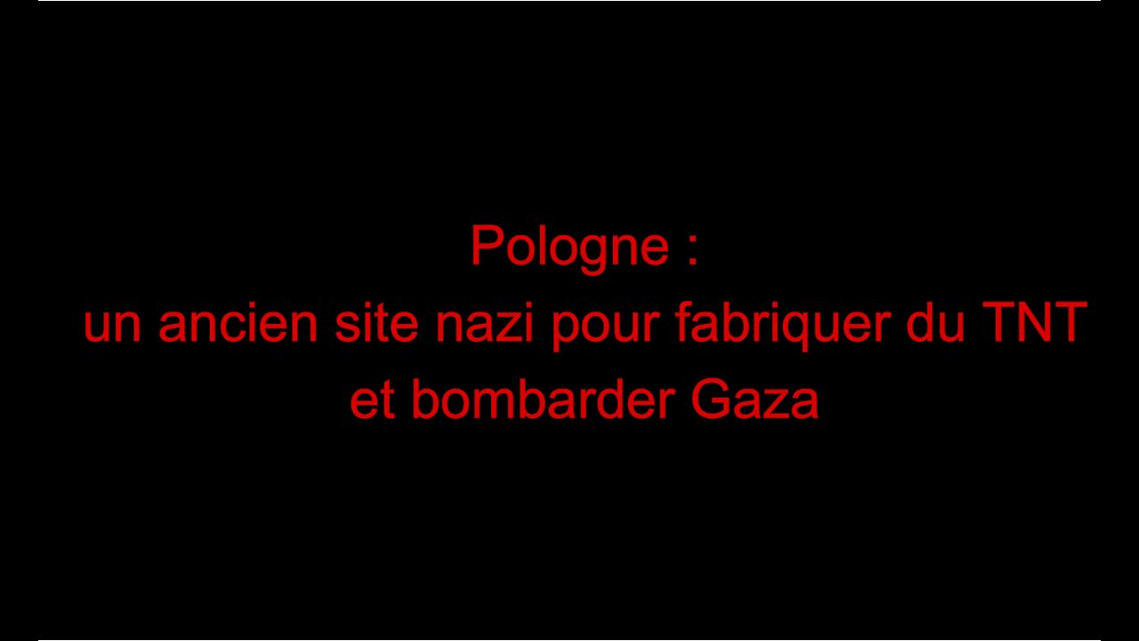 Pologne : un ancien site nazi pour fabriquer du TNT et bombarder Gaza