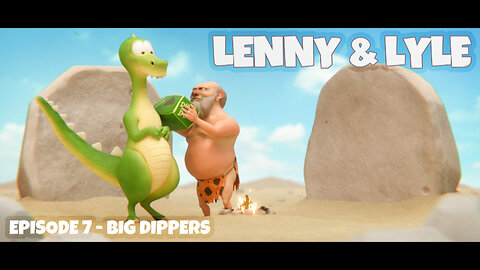 Lenny & Lyle - Episode 7 - Big Dippers