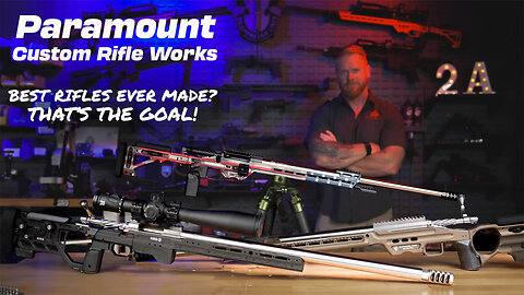 Are These The Best Rifles Ever Made? That's The Goal... Paramount Custom Rifle Works.