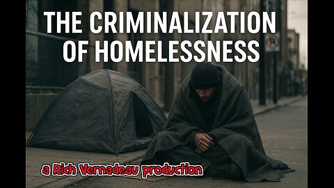 THE CRIMINALIZATION OF HOMELESSNESS