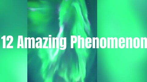 Top 12 Amazing Phenomenon CAUGHT on Camera!!!