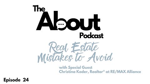 Real Estate Mistakes to Avoid | Episode Twenty-Four