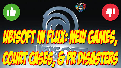 Ubisoft in Flux: New Games, Court Cases, & PR Disasters