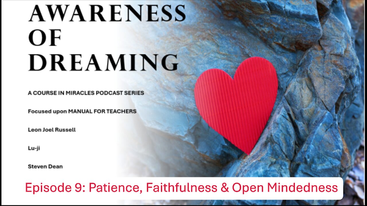 AOD Episode 9: Patience, Faithfulness and Open-Mindedness.