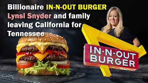 Billionaire IN-N-OUT BURGER heiress LYNSI SNYDER and family leaving California for Tennessee