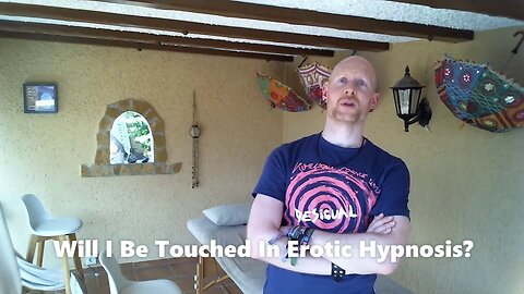 Will I Be Touched In Erotic Hypnosis? (Mind Training by Master Hypnotist Quintus Hegie)