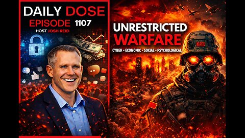 Unrestricted Warfare | Ep. 1107 The Daily Dose