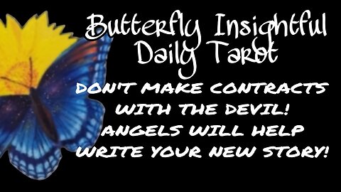 DON'T MAKE CONTRACTS WITH THE DEVIL! ANGELS WILL HELP WRITE YOUR NEW STORY! #TAROT #MANTRA #ORACLE
