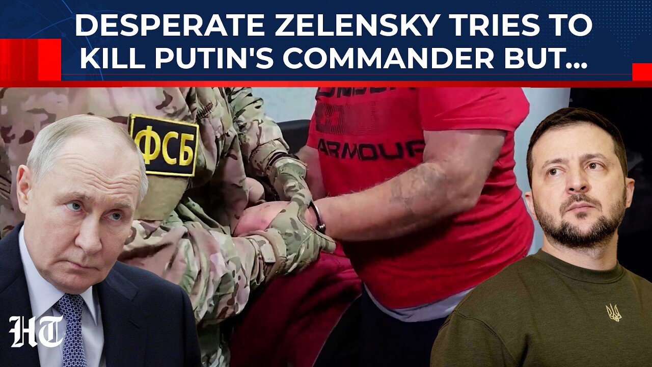 FSB Foils Zelensky's Plot To Kill Putin's Commander; Kyiv Desperate For A Win As War Losses Mount?