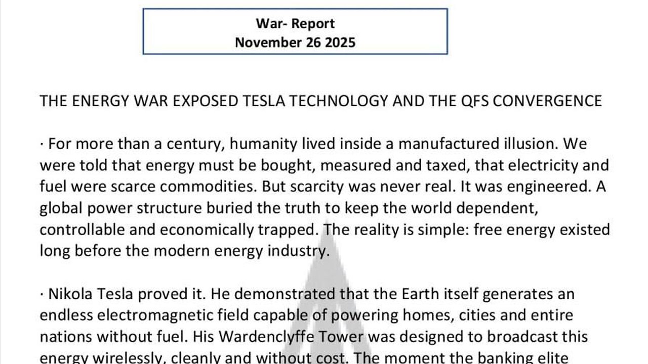 WAR REPORT - NOV 26 2025 - TESLA TECHNOLOGY AND THE QFS CONVERGENCE
