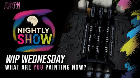 WIP Wednesday (Night show), What Are YOU Painting NOW?