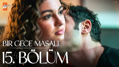 Bir Gece Masali - Capitulo 15