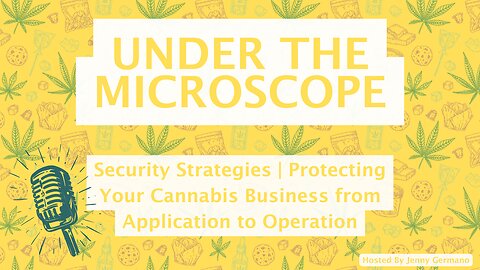 Security Strategies Protecting Your Cannabis Business from Application to Operation