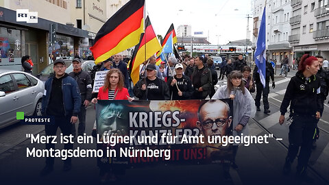 "Merz ist ein Lügner und für Amt ungeeignet" – Montagsdemo in Nürnberg