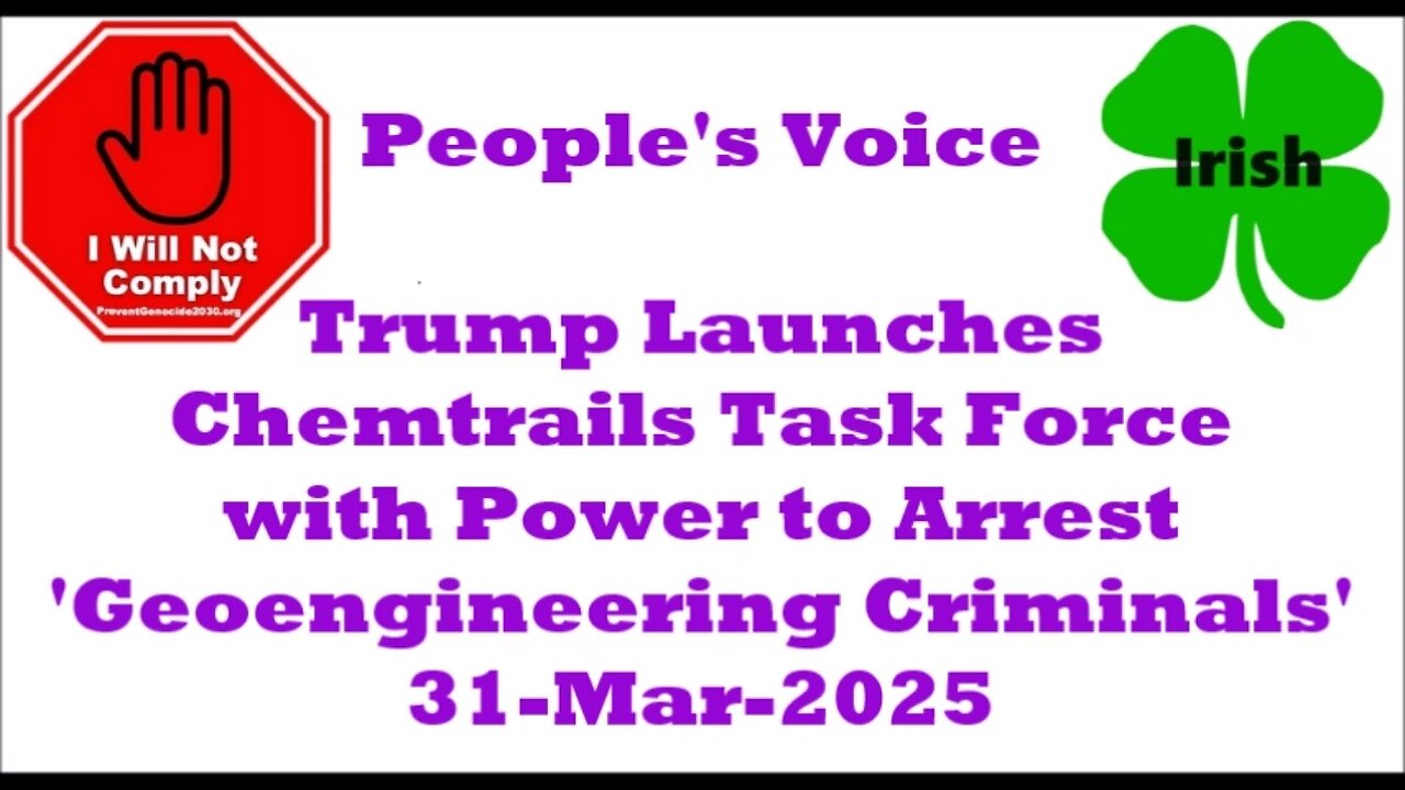 Trump Launches Chemtrails Task Force with Power to Arrest 'Geoengineering Criminals' 31-Mar-2025
