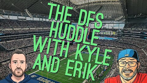 The DFS Huddle: Week 1 Early Look + Winning Lineup Build!