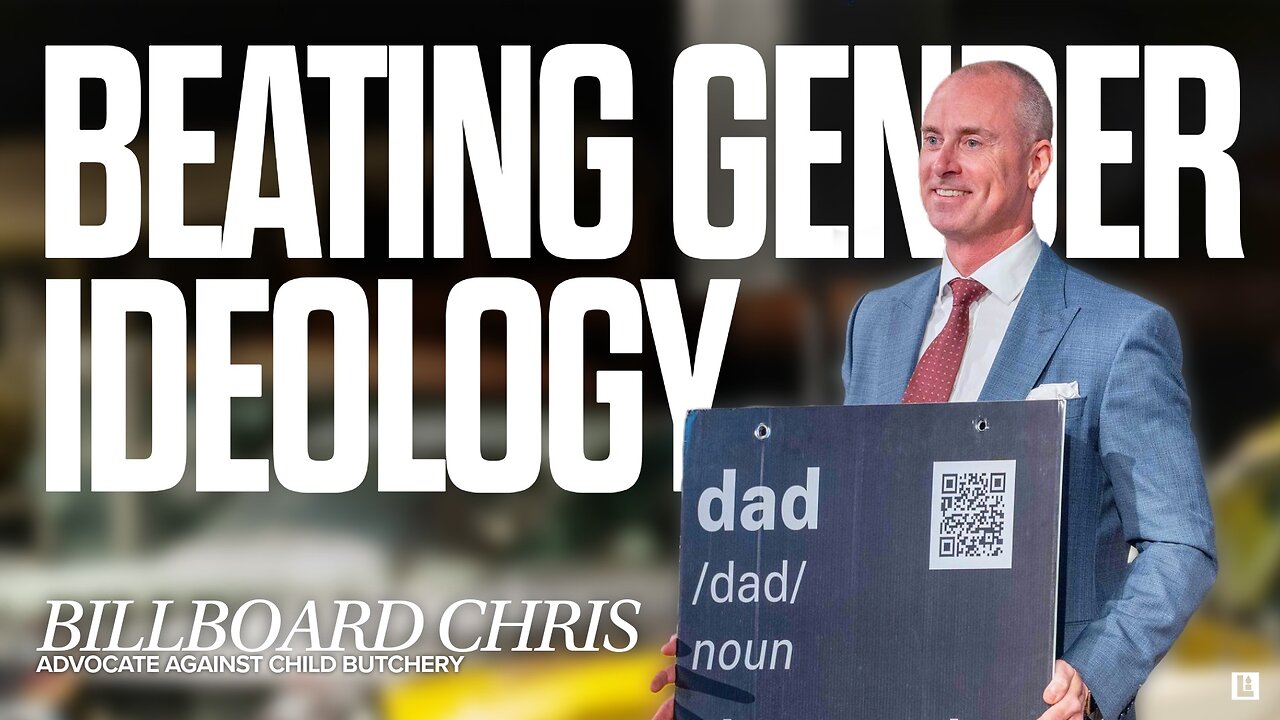 Billboard Chris - Beating Gender Ideology; The Power of Conversation