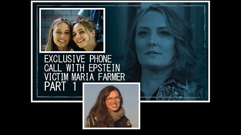 Epstein Victim Maria Farmer Speaks With Whitney Webb, Full Phone Call Part 1