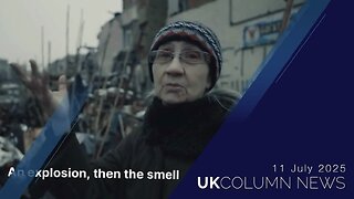 UK Column News - 11th July 2025