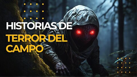 👹 3 Historias de Terror del campo - Relatos de Terror
