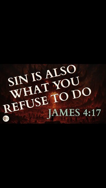 What James 4:17 Really Teaches About Sin and Doing What Is Right