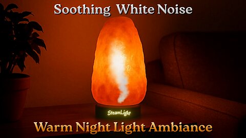 Relaxing Steam Night Light | 12 Hours / White Noise for Deep Sleep