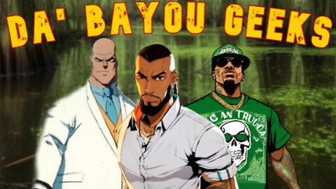 Bayou Geeks Saturday Nite