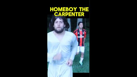 Homeboy the Carpenter