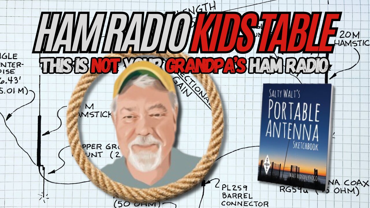 Ham Radio Kids Table: Antennas & Salty Walt’s New Book w/ K4OGO! 📡⚓