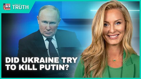 DID UKRAINE TRY TO KILL PUTIN?