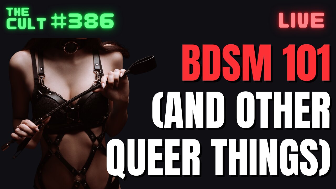 The Cult #386: BDSM 101 at a California University, and Other Queer Things