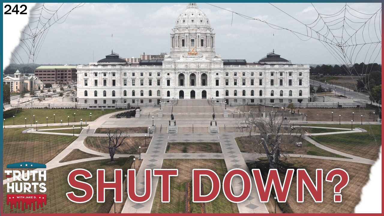Truth Hurts #242 - Is the Minnesota Gov't Going to Shut Down?!