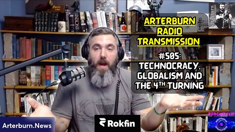 [CLIP] Arterburn Radio Transmission 505 Technocracy, Globalism and the 4th Turning