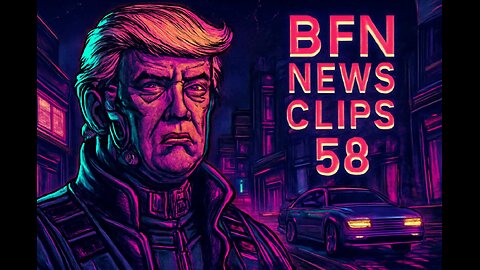 BFN News Clips #58 Memes Comedy Politics Conspiracy