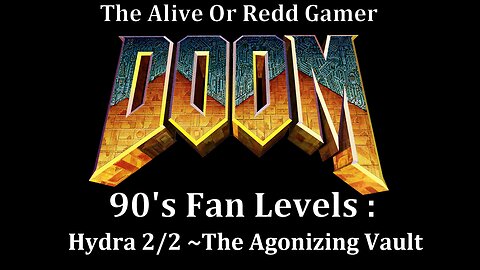 Doom 90's Fan Levels : Hydra 2/2 : The Agonizing Vault | Alive or Redd Gamer
