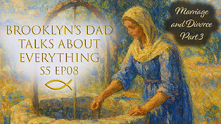 S5 Ep08 The Complex Biblical View of Marriage and Divorce - Part 3