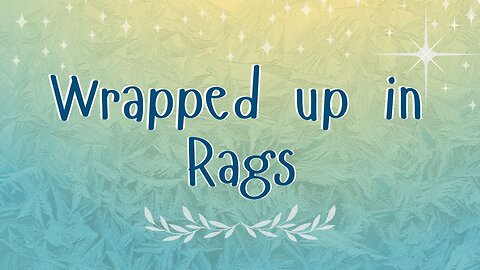 Wrapped up in Rags Demo